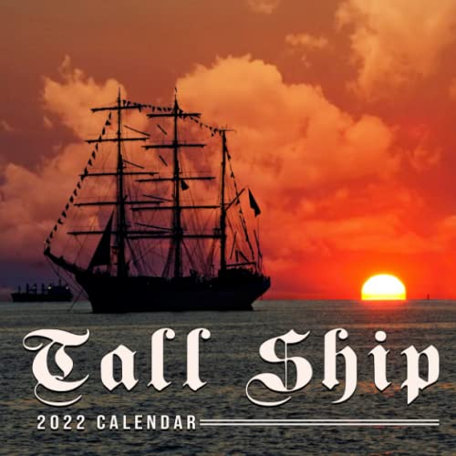 TALL SHIPS CALENDAR 2022: Sailing Ship January 2022 - December 2022 OFFICIAL Squared Monthly Calendar Months Mini Planner | Classroom, Home, Office | BONUS 4 Months 2021
