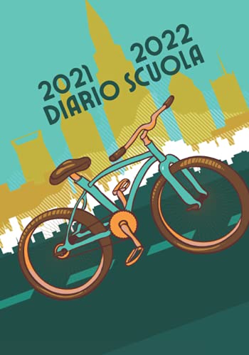 | Tema bici | Diario Scuola 2021 2022: Ideale Come Diario Elementari, Diario Scuola Media, Diario Superiori | Simpatico Agenda Scolastica 2021 2022 Giornaliera