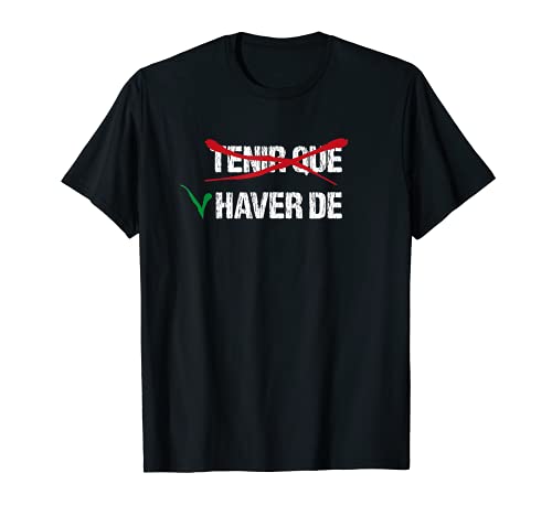 TENIR QUE / HAVER DE, Samarreta en català Camiseta