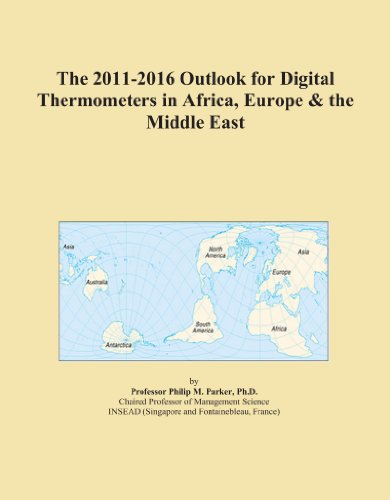 The 2011-2016 Outlook for Digital Thermometers in Africa, Europe & the Middle East