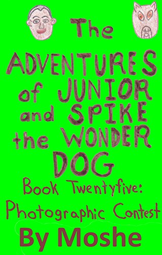 The Adventures of Junior and Spike the Wonder Dog. Book 25: Photographic Contest (English Edition)