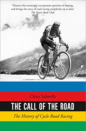 The Call of the Road: The History of Cycle Road Racing (English Edition)
