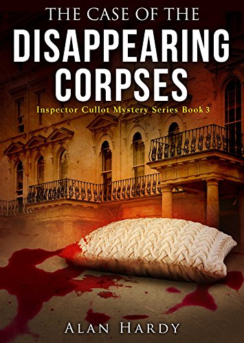 The Case Of The Disappearing Corpses: Inspector Cullot Mystery Series Book 3 (English Edition)