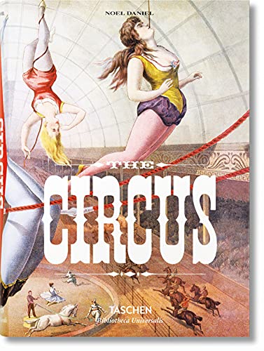 The Circus. 1870s–1950s (Bibliotheca Universalis)