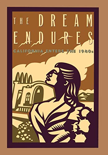 The Dream Endures: California Enters the 1940s (Americans California Dream Series)