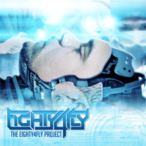 The Eighty4 Fly Project [Explicit]