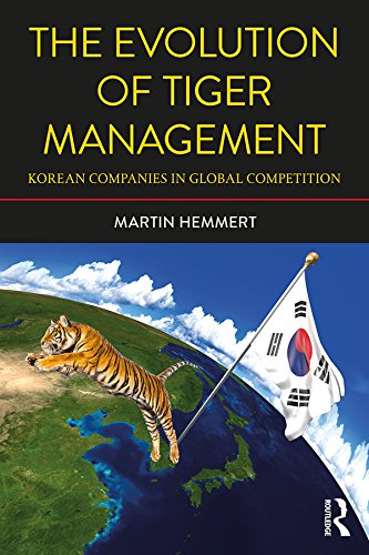 The Evolution of Tiger Management: Korean Companies in Global Competition (English Edition)