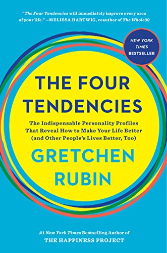 The Four Tendencies: The Indispensable Personality Profiles That Reveal How to Make Your Life Better (and Other People's Lives Better, Too) (English Edition)