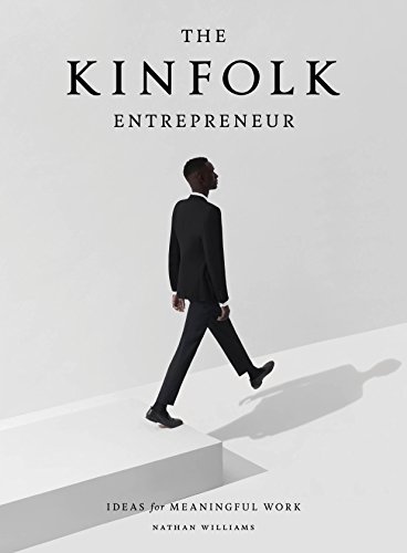 The Kinfolk Entrepreneur: Ideas for Meaningful Work (English Edition)
