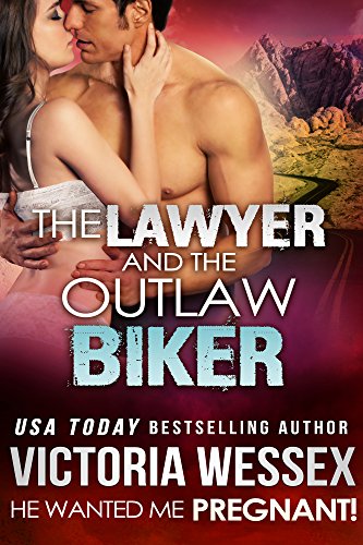 The Lawyer and the Outlaw Biker (He Wanted Me Pregnant! Book 2) (English Edition)