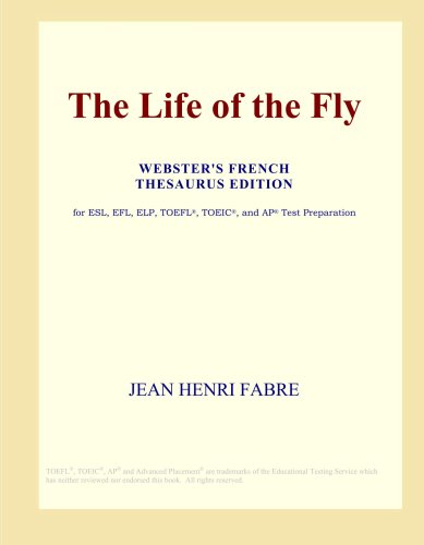 The Life of the Fly (Webster's French Thesaurus Edition)