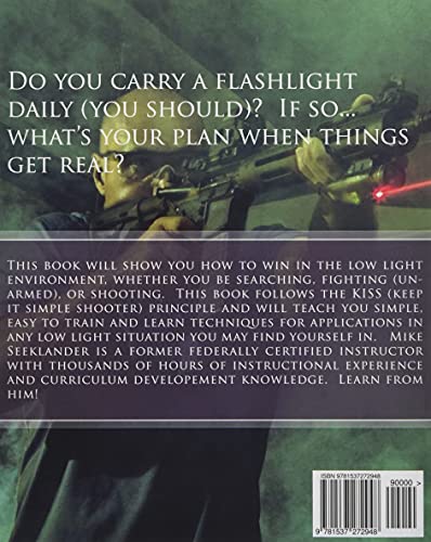 The Low Light Fight -Shooting, Tactics, Combatives: How to win in a low-light environment.