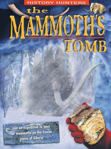 The Mammoth's Tomb (History Hunters S.)
