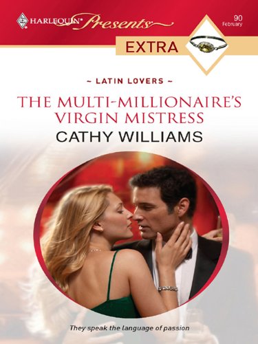 The Multi-Millionaire's Virgin Mistress (Latin Lovers Book 30) (English Edition)