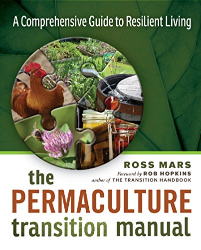 The Permaculture Transition Manual: A Comprehensive Resource for Resilient Living (English Edition)