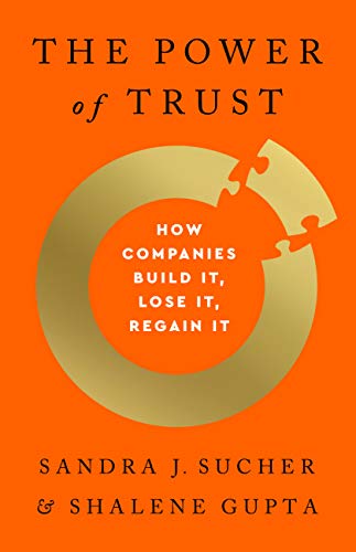 The Power of Trust: How Companies Build It, Lose It, Regain It (English Edition)