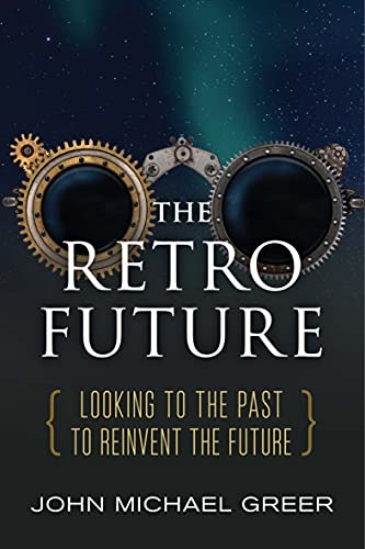 The Retro Future: Looking to the Past to Reinvent the Future (English Edition)
