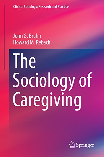 The Sociology of Caregiving (Clinical Sociology: Research and Practice) (English Edition)