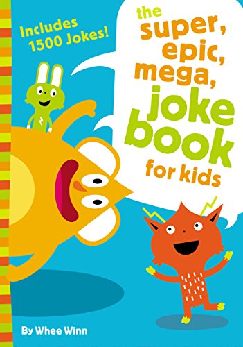 The Super, Epic, Mega Joke Book for Kids (English Edition)