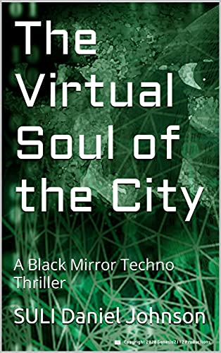 The Virtual Soul of the City: A Black Mirror Techno Thriller (English Edition)
