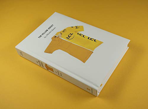 The Yellow Jersey: WINNER OF THE 2020 TELEGRAPH SPORTS BOOK AWARDS CYCLING BOOK OF THE YEAR