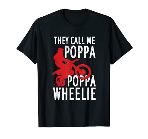 They Call Me Poppa Poppa Wheelie diseño para un ventilador de bici de la suciedad Camiseta