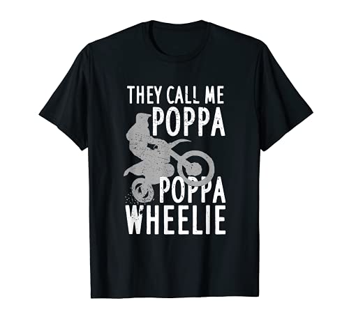 They Call Me Poppa Poppa Wheelie diseño para un ventilador de bici de la suciedad Camiseta