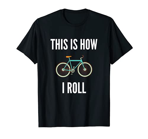 This Is How I Roll Bike Shirt Funny Bicycle Is How I Roll - Camiseta para bicicleta Camiseta