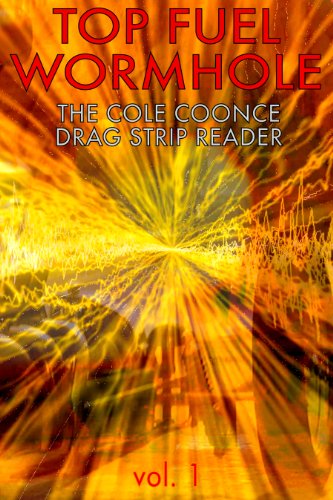 Top Fuel Wormhole (The Cole Coonce Drag Strip Reader Book 1) (English Edition)