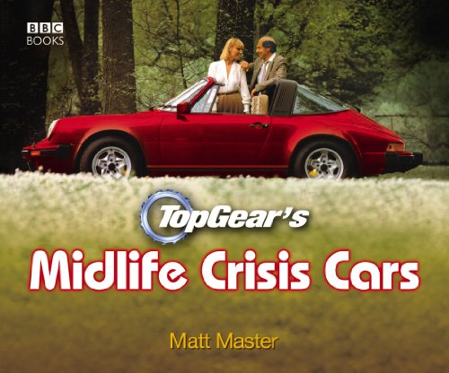 Top Gear's Midlife Crisis Cars (English Edition)