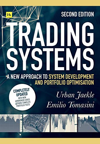 Trading Systems 2nd edition: A new approach to system development and portfolio optimisation