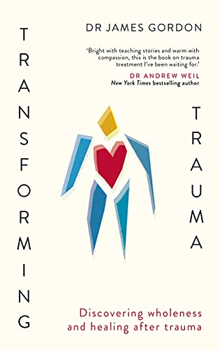 Transforming Trauma: Discovering Wholeness and Healing After Trauma (English Edition)