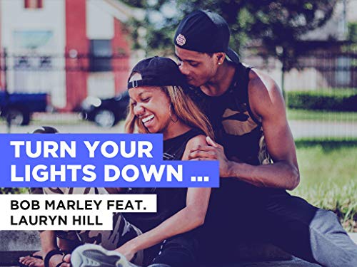 Turn Your Lights Down Low al estilo de Bob Marley feat. Lauryn Hill