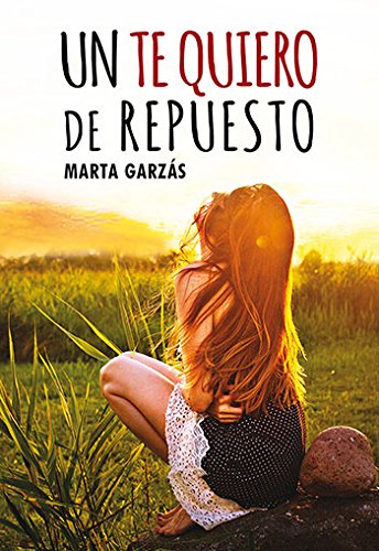 Un te quiero de repuesto (NARRATIVA)