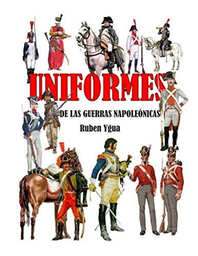 UNIFORMES DE LAS GUERRAS NAPOLEÓNICAS