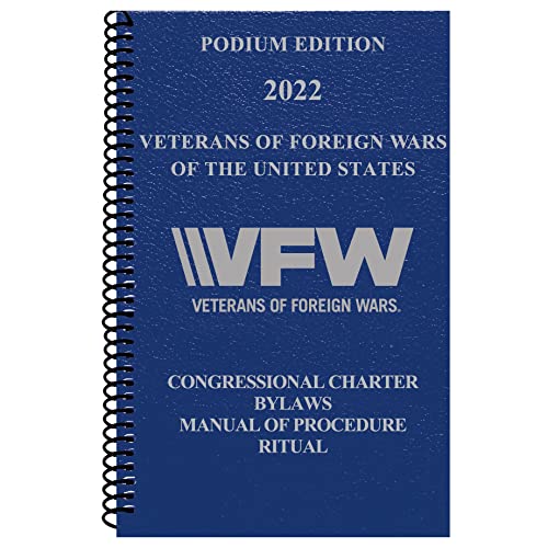 Veterans of Foreign Wars (VFW) Podium Edition 2022: Congressional Charter, By-Laws, Manual of Procedure and Ritual (English Edition)