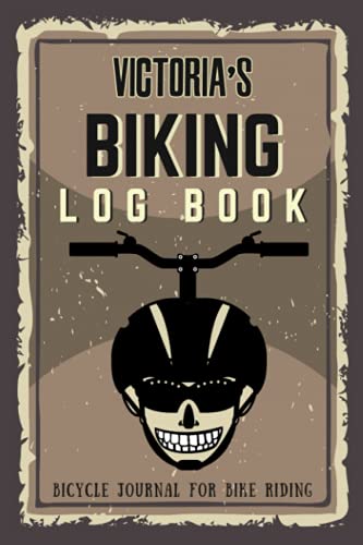 Victoria's Biking Log Book - Bicycle Journal for Bike Riding: Biking Notebook/Journal For Victoria Training Notebook for Cyclists - Bicycle Journal for Victoria - Bike Riding Log