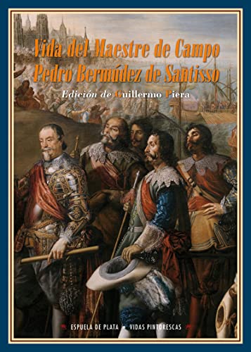 Vida del maestre de campo Pedro Bermúdez de Santisso (Biblioteca de Historia)