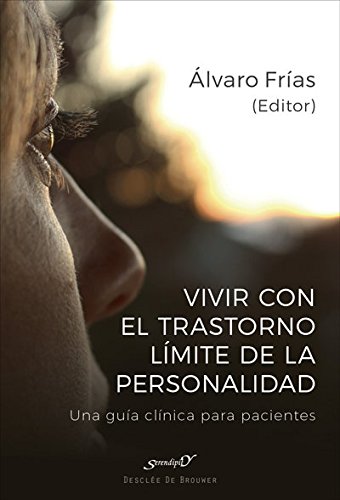 Vivir con el Trastorno Límite de Personalidad. Una guía clínica para pacientes: 209 (Serendipity)