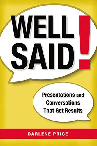 Well Said!: Presentations and Conversations That Get Results (English Edition)