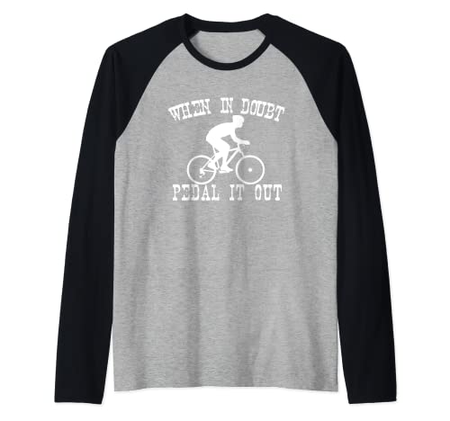 When in Doubt Pedal it Out - Traje de ciclista para bicicleta Camiseta Manga Raglan