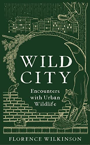 Wild City: Encounters With Urban Wildlife (English Edition)