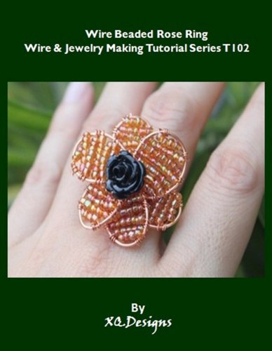 Wire Beaded Rose Ring (Wire & Jewelry Making Tutorial Series Book 102) (English Edition)