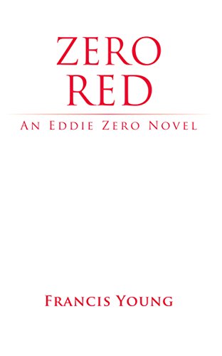 Zero Red - An Eddie Zero Novel (English Edition)