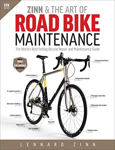 Zinn & the Art of Road Bike Maintenance: The World's Best-Selling Bicycle Repair and Maintenance Guide